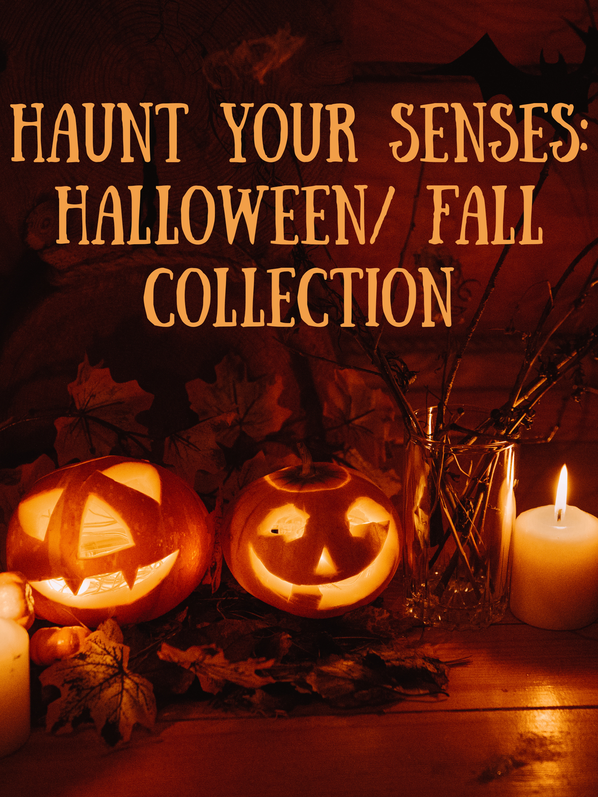 Haunt Your Senses: Halloween/Fall Collection